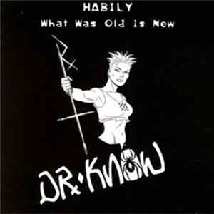 Dr. Know - Habily What Was Old Is New Mp3