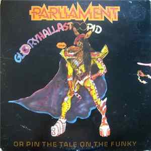 Parliament - GloryHallaStoopid (Pin The Tale On The Funky) Mp3