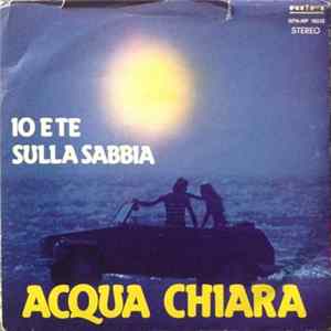 Acqua Chiara - Io E Te Sulla Sabbia Mp3