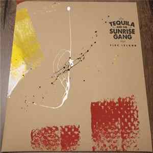 Tequila & The Sunrise Gang - Fire Island Mp3