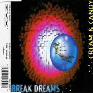 Cream & Candy - Break Dreams Mp3