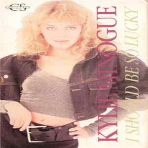Kylie Minogue - I Should Be So Lucky Mp3