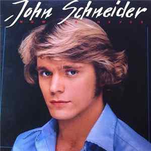 John Schneider - Now Or Never Mp3