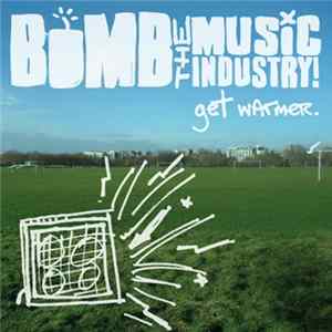 Bomb The Music Industry! - Get Warmer Mp3