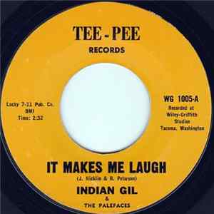 Indian Gil & The Pale Faces - It Makes Me Laugh / Who Are You Foolin' Mp3