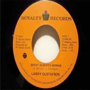 Larry Gustafson - Sweet Alberta Woman / That's The Way It Has To Go Mp3