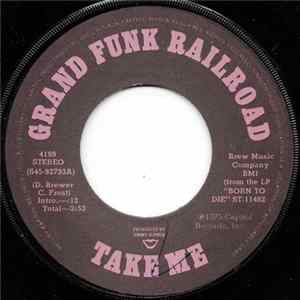 Grand Funk Railroad - Take Me / Genevieve Mp3