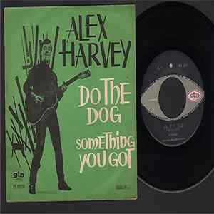 Alex Harvey - Do The Dog / Something You Got Mp3