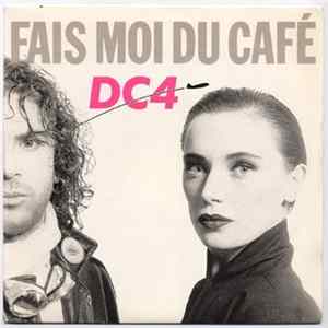 DC4 - Fais Moi Du Café Mp3