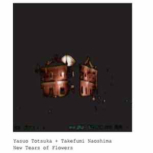 Yasuo Totsuka, Takefumi Naoshima - New Tears of Flowers Mp3