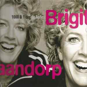 Brigitte Kaandorp - 1000 & 1 Dag De Liedjes Mp3