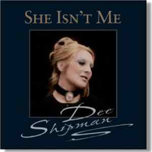 Dee Shipman - She Isn't Me Mp3