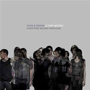 Pugs & Crows & Tony Wilson - Everyone Knows Everyone Mp3