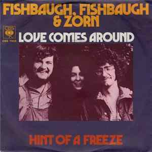 Fishbaugh, Fishbaugh & Zorn - Love Comes Around / Hint Of A Freeze Mp3