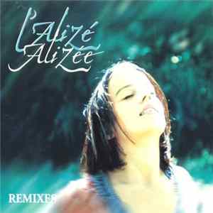Alizée - L'Alizé (Remixes) Mp3