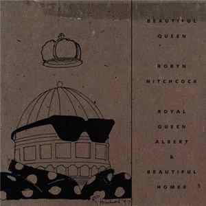 Robyn Hitchcock - Beautiful Queen - Royal Queen Albert & Beautiful Homer Mp3