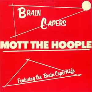 Mott The Hoople - Brain Capers Mp3