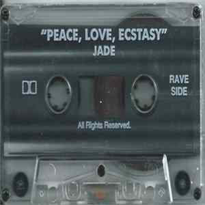 Jade - Peace, Love, Ecstasy Mp3