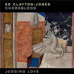 Ed Clayton-Jones - Judging Love Mp3