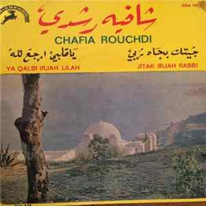 شافية رشدي = Chafia Rouchdi - يا قلبي ارجع لله / جيتك بجاه ربي = Ya Qalbi Irjah Lilah / Jitak Bijah Rabbi Mp3