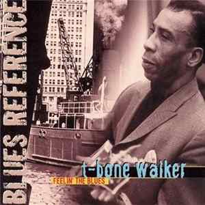 T-Bone Walker - Feelin' The Blues Mp3