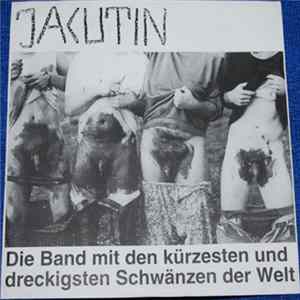 Jacutin - Die Band Mit Den Kürzesten Und Dreckigsten Schwänzen Der Welt Mp3