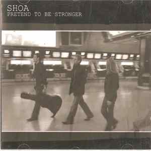 Shoa - Pretend To Be Stronger Mp3
