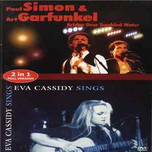 Paul Simon & Art Garfunkel, Eva Cassidy - Bridge Over Troubled Water / Sings Mp3