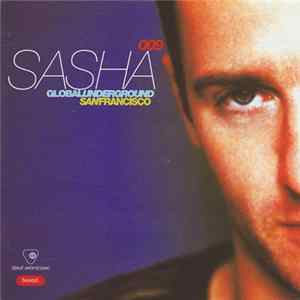 Sasha - Global Underground 009: San Francisco Mp3
