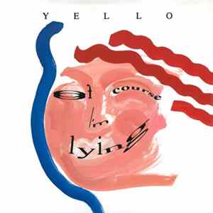 Yello - Of Course I'm Lying Mp3