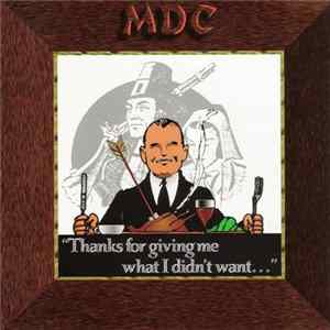 MDC - Thanks For Giving Me What I Didn't Want... Mp3