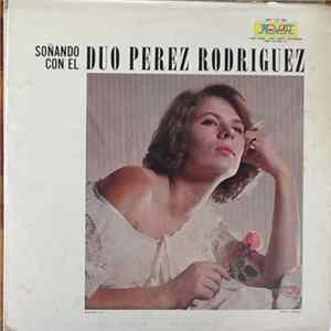Duo Perez-Rodriguez - Sonando con el Duo Perez Rodriguez Mp3