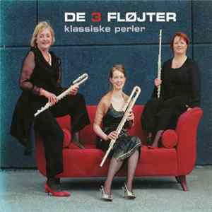 De 3 Fløjter - Klassiske Perler Mp3