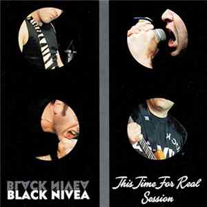 Black Nivea - This Time For Real Session Mp3