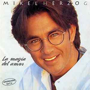 Mikel Herzog - La Magia Del Amor Mp3