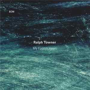 Ralph Towner - My Foolish Heart Mp3