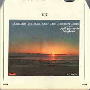 Arthur Fiedler And The Boston Pops - The Neil Diamond Songbook Mp3