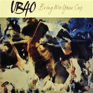 UB40 - Bring Me Your Cup Mp3
