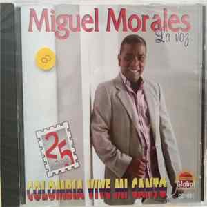 Miguel Morales "La Voz" - Colombia Vive Mi Canto Mp3