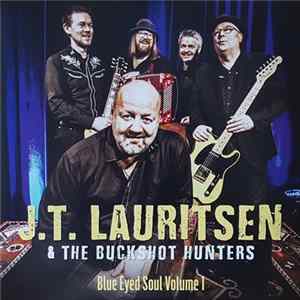 J. T. Lauritsen & The Buckshot Hunters - Blue Eyed Soul Volume 1 Mp3