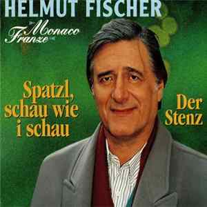 Helmut Fischer - Spatzl, Schau Wie I Schau Mp3