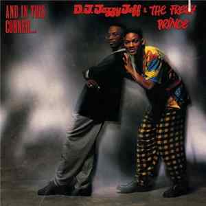 D.J. Jazzy Jeff & The Fresh Prince - And In This Corner... Mp3