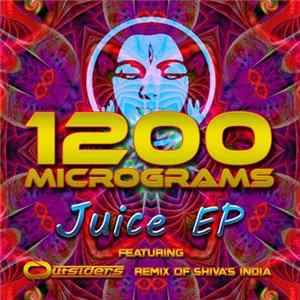 1200 Micrograms - Juice EP Mp3
