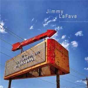 Jimmy LaFave - Depending On The Distance Mp3