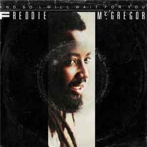 Freddie McGregor - And So I Will Wait For You Mp3