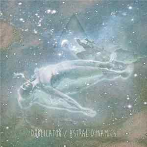 Dublicator - Astral Dynamics Mp3