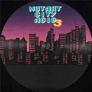 Various - Mutant City Acid 3 Mp3