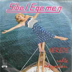Sibel Egemen - Nerede / Sahte Gözyaşları Mp3