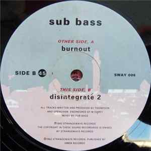 Sub Bass - Burnout / Disintegrate 2 Mp3