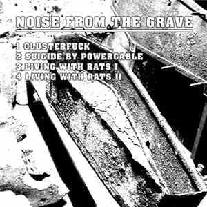 Noise From The Grave - Clusterfuck Mp3